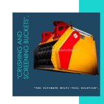 Loader and Excavator Screening Crusher Buckets